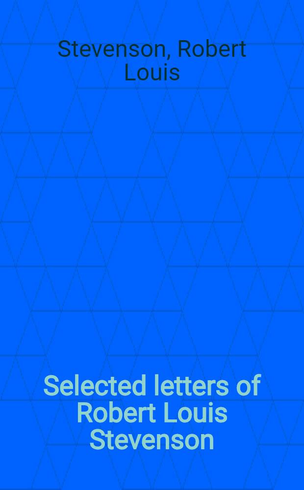 Selected letters of Robert Louis Stevenson