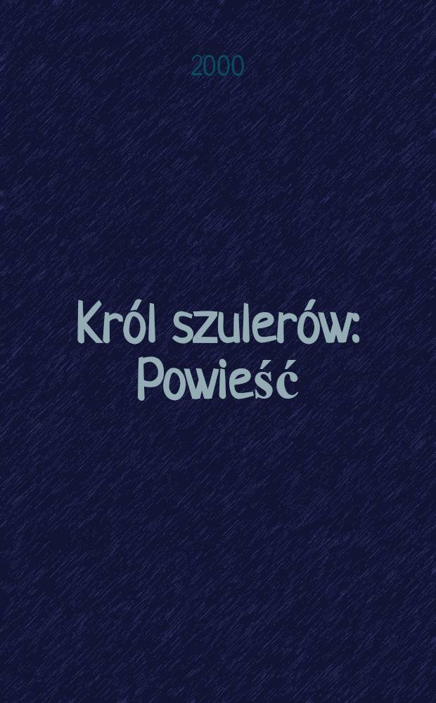 Król szulerów : Powieść