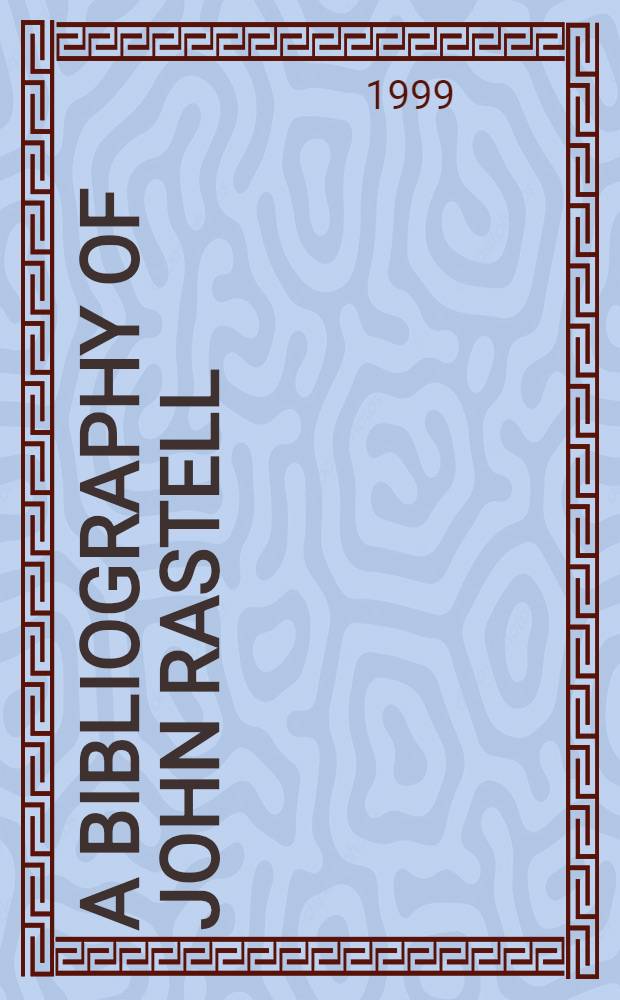A bibliography of John Rastell