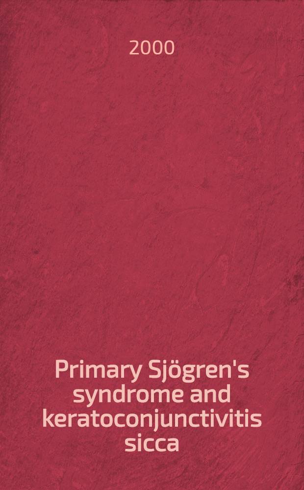 Primary Sjögren's syndrome and keratoconjunctivitis sicca : Diagnostic methods, frequency a. social disease aspects = Первичный синдром Шегрена и сухой кератоконьюнктивит: методы диагностики, частота и социальный аспект болезни.
