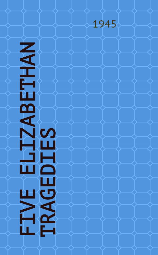 Five Elizabethan tragedies