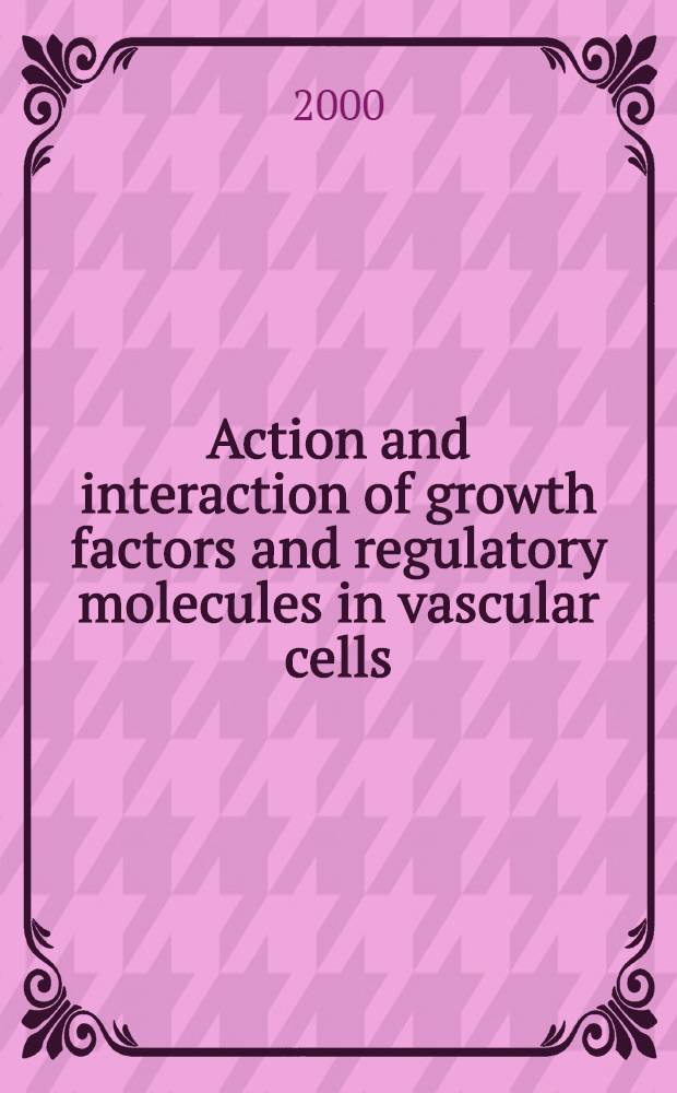 Action and interaction of growth factors and regulatory molecules in vascular cells : With special ref. to the IGF-I-system : Akad. avh = Действие и взаимодействие факторов роста и регуляторные молекулы в сосудистых клетках. Со специальной ссылкой кIGF-I системе.