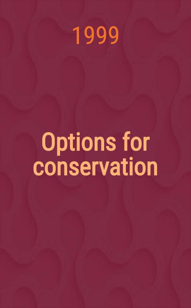 Options for conservation : The different roles of nongovernmental conservation organizations = Роль неправительственных организаций по использованию природных ресурсов .