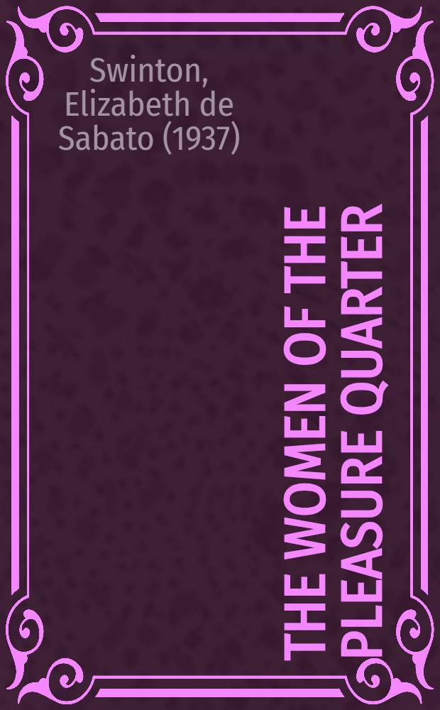 The women of the pleasure quarter : Jap. paintings a. prints of the floating world : Cat. of the Exhib., Worcester art museum, Febr. 24 - May 5, 1996 etc