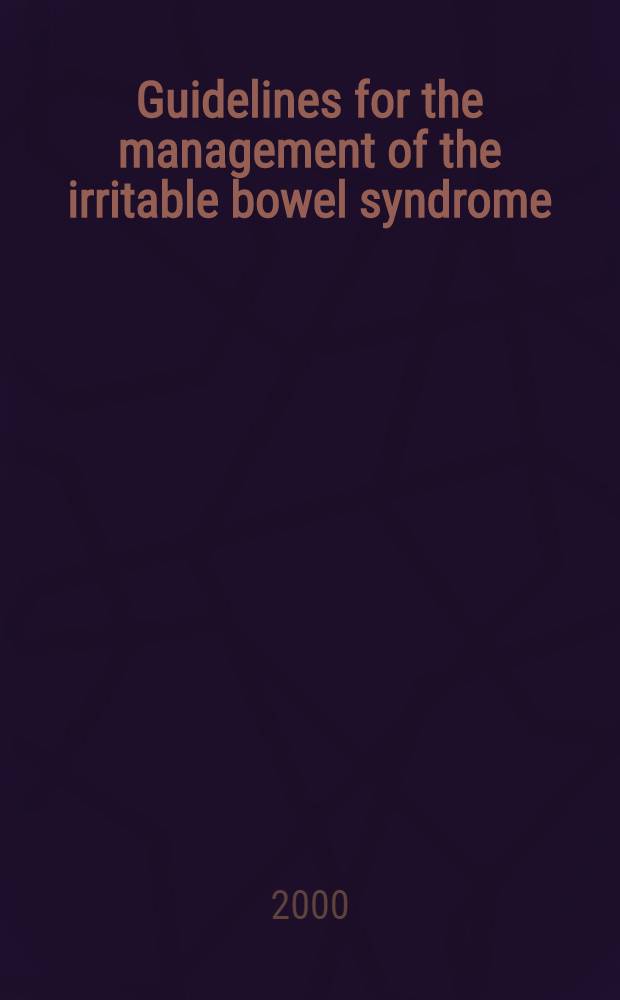 Guidelines for the management of the irritable bowel syndrome