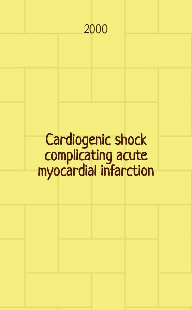 Cardiogenic shock complicating acute myocardial infarction : Results of the SHOCK Trial Reg = Осложнения кардиогенного шока при остром инфаркте миокарда: результаты пробной регистрации шока.