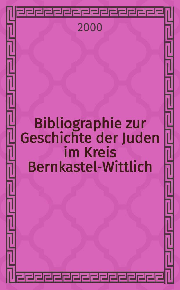 Bibliographie zur Geschichte der Juden im Kreis Bernkastel-Wittlich