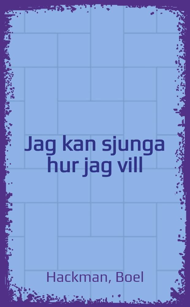 Jag kan sjunga hur jag vill : Tankevärld och konstsyn i Edith Södergrans diktning : Doktorsavh.