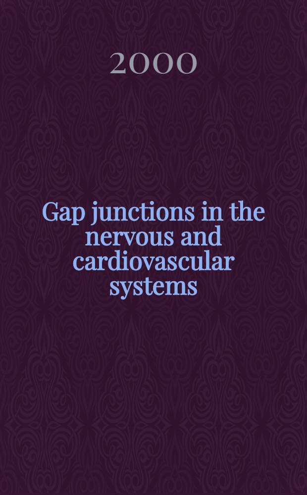 Gap junctions in the nervous and cardiovascular systems: clinical implications : Rio de Janeiro, RJ, Brazil, June 6-11, 1998