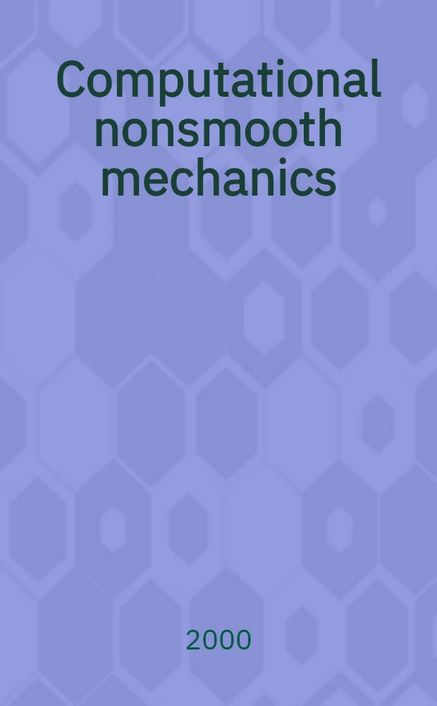 Computational nonsmooth mechanics : Contact, friction a. plasticity : Akad. avh = Вычислительная механика негладких тел (контакт, трение, пластичность).