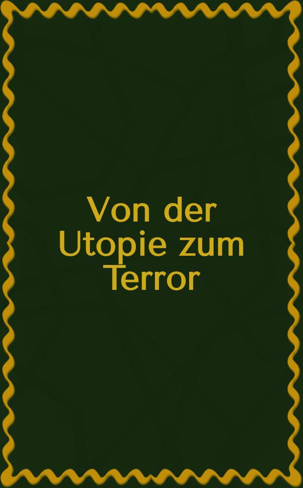 Von der Utopie zum Terror : Stalinismus-Analysen