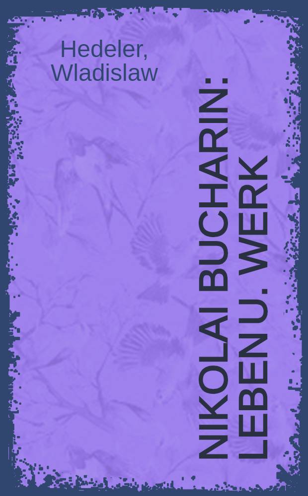 Nikolai Bucharin : Leben u. Werk