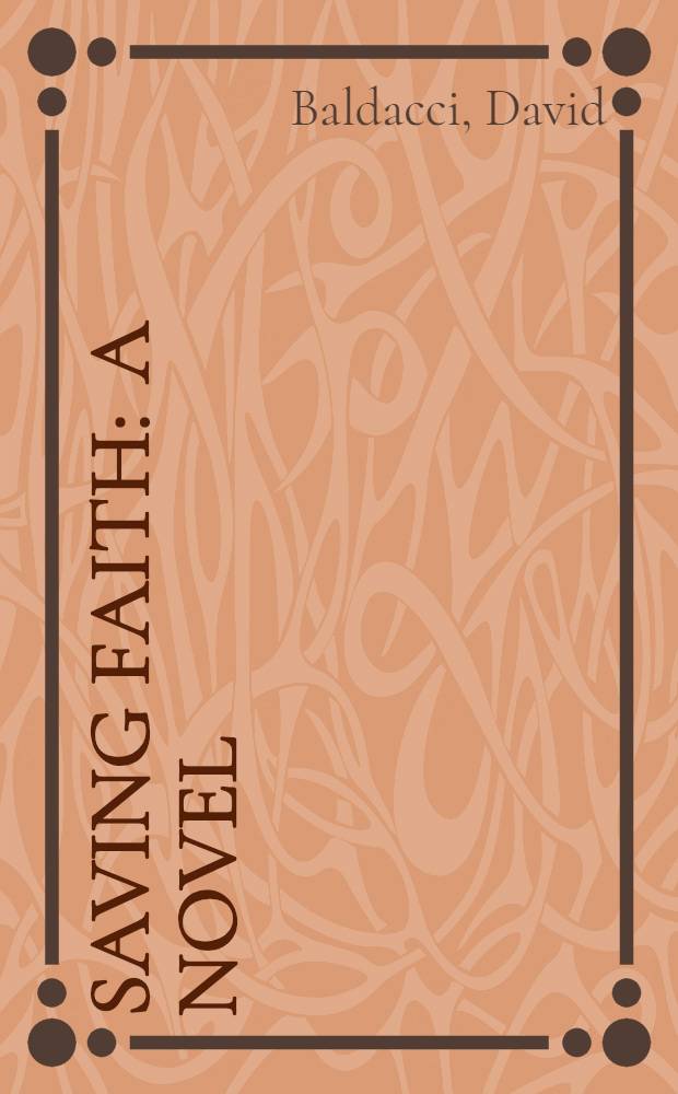 Saving faith : A novel