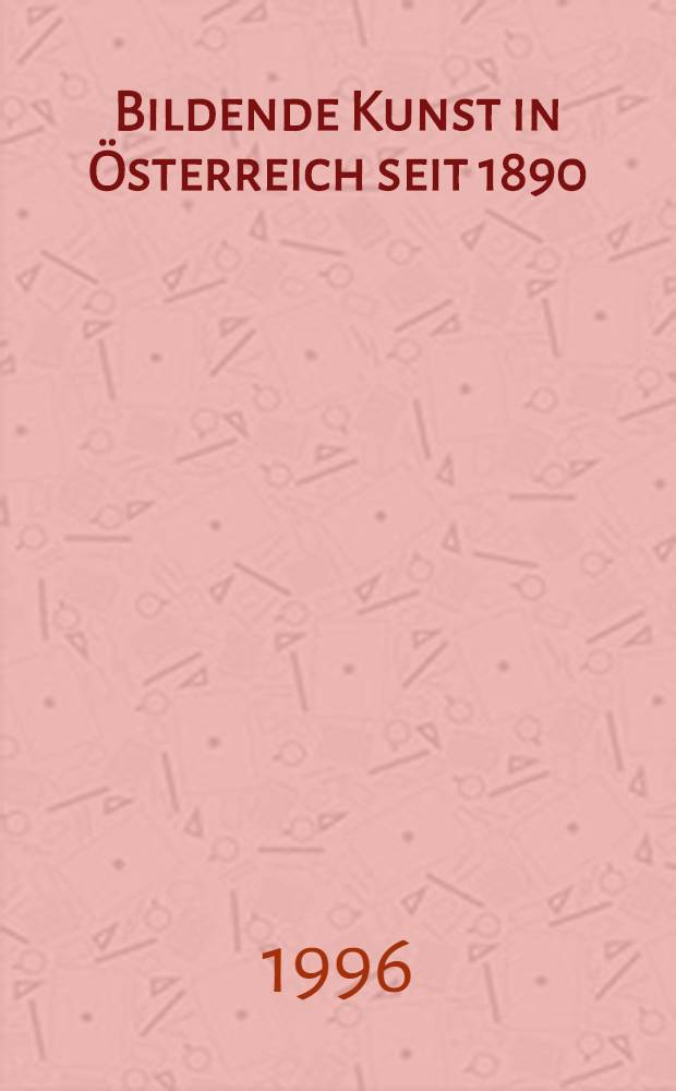 Bildende Kunst in Österreich seit 1890