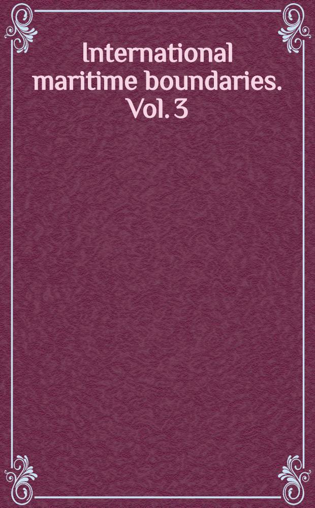 International maritime boundaries. Vol. 3