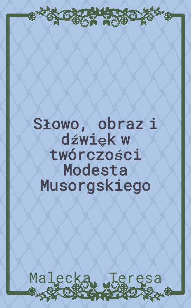 Słowo, obraz i dźwięk w twórczości Modesta Musorgskiego