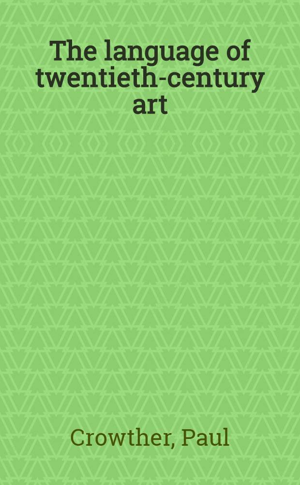 The language of twentieth-century art : A conceptual history