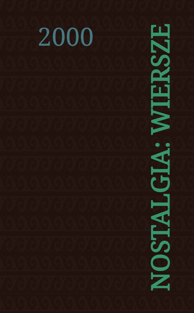 Nostalgia : Wiersze