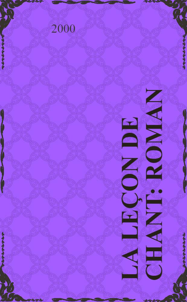 La leçon de chant : Roman