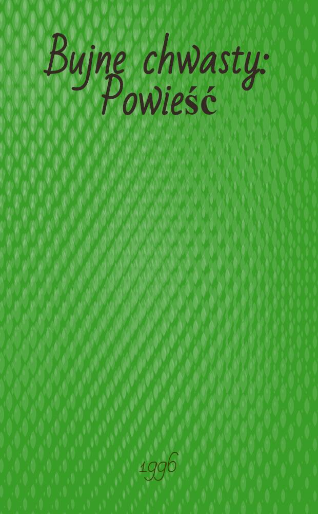 Bujne chwasty : Powieść