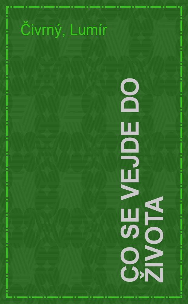 Co se vejde do života