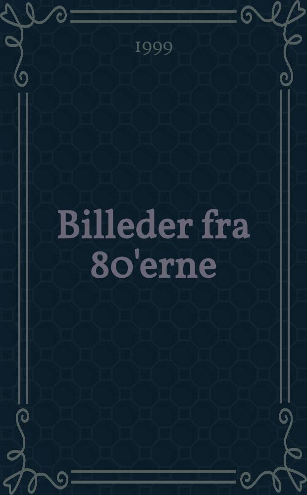 Billeder fra 80'erne