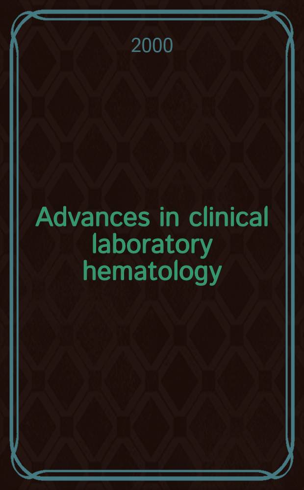 Advances in clinical laboratory hematology : Proc. of the Twenty-third Annu. Arnold O. Beckman conf. in clinical chemistry : Febr. 6-7, 2000, Miami, Florida = 23-я годовая Арнольд О.Беккман конференция: Успехи в клинической лабораторной гематологии, февраль 6-7, 2000, Маями, Флорида.