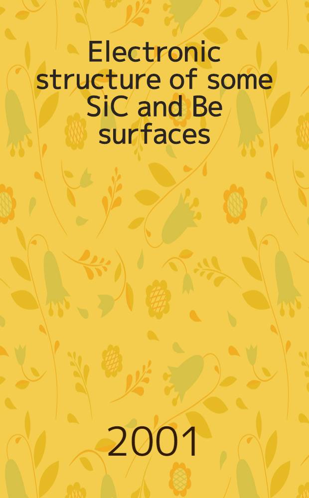 Electronic structure of some SiC and Be surfaces : Akad. avh = Электронные структуры на поверхности SiC и Be.