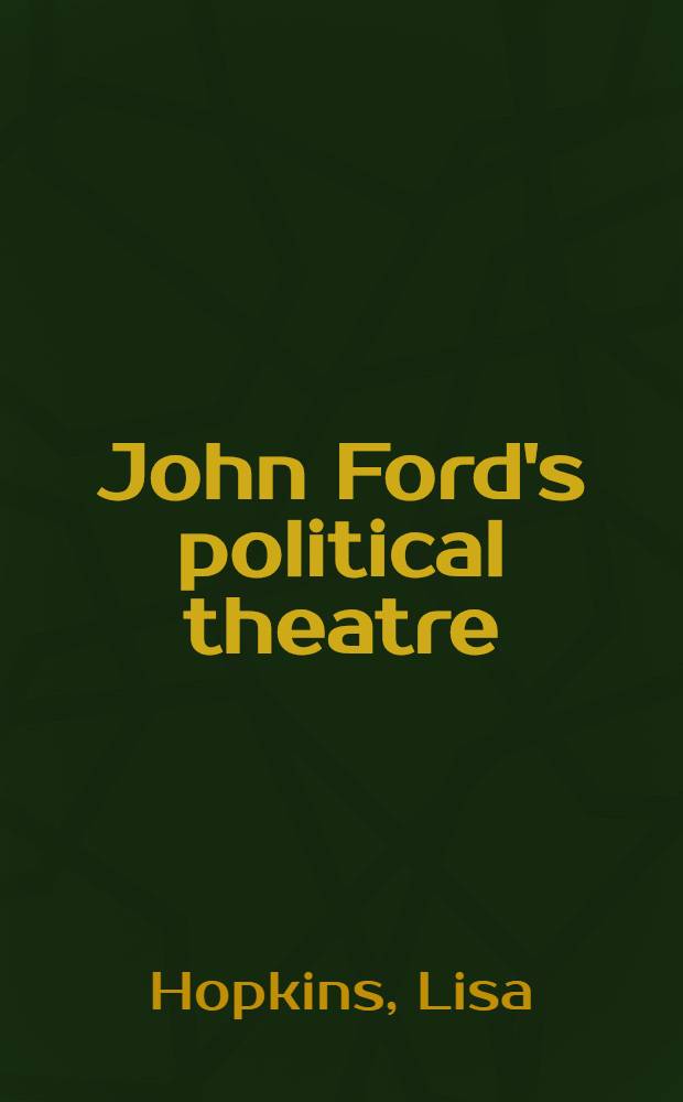 John Ford's political theatre