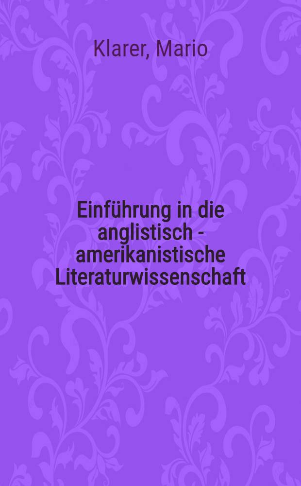Einführung in die anglistisch - amerikanistische Literaturwissenschaft