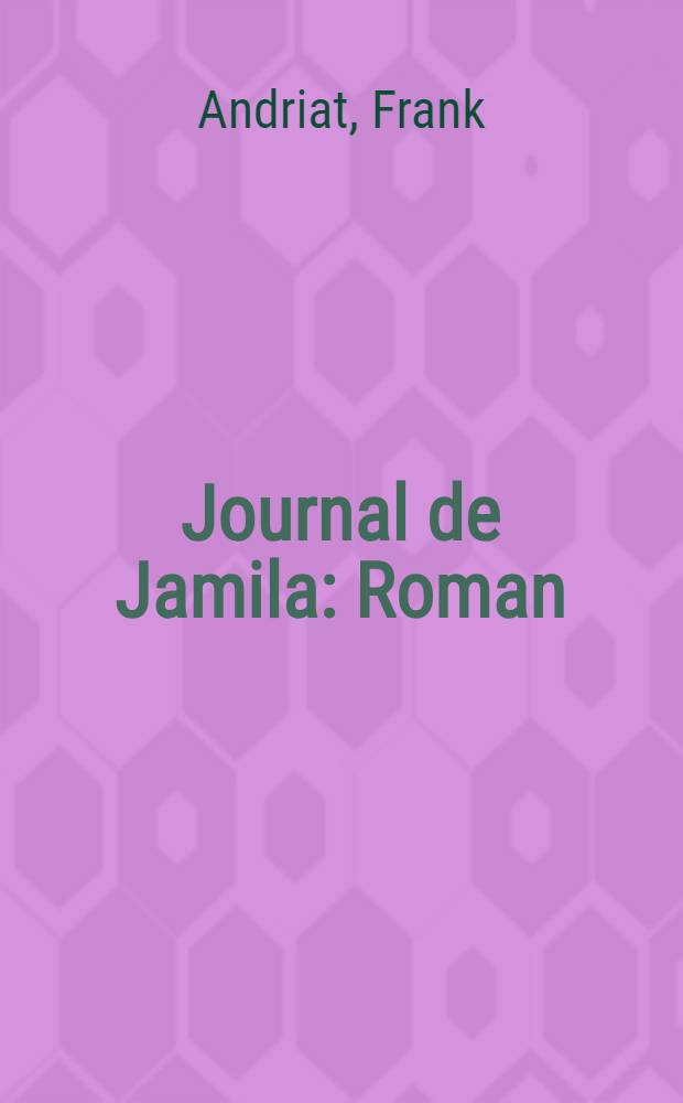 Journal de Jamila : Roman; Suivi d'un entretien avec l'auteur