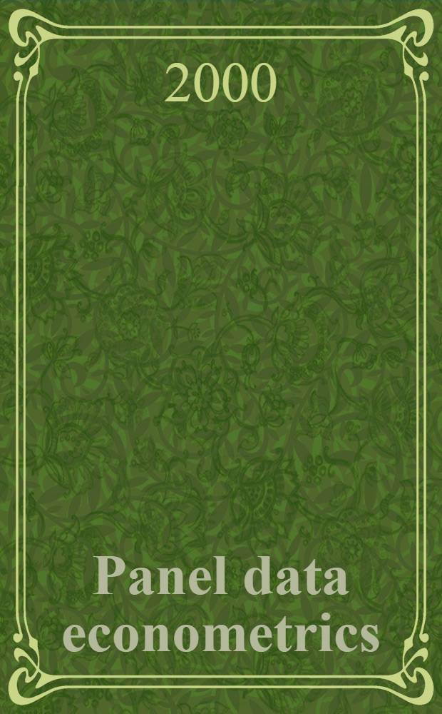 Panel data econometrics : Future directions : Papers in honour of prof. Pietro Balestra = Панель эконометрических данных.