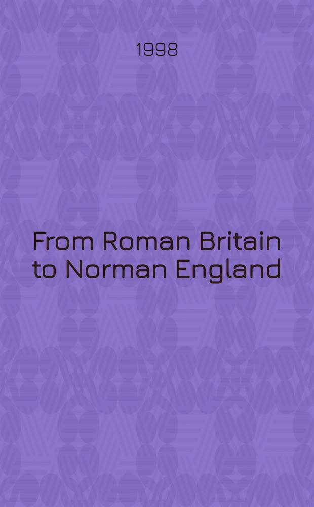 From Roman Britain to Norman England = От романской Британии к Норманской Англии.