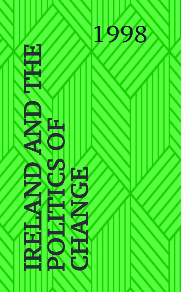 Ireland and the politics of change = Ирландия и политика перемен.