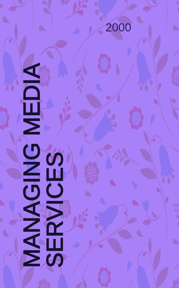 Managing media services : Theory a. practice