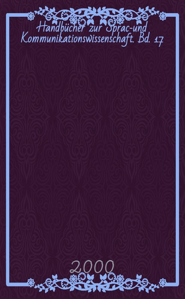 Handb&uuml;cher zur Sprach- und Kommunikationswissenschaft. Bd. 17 : Morphologie