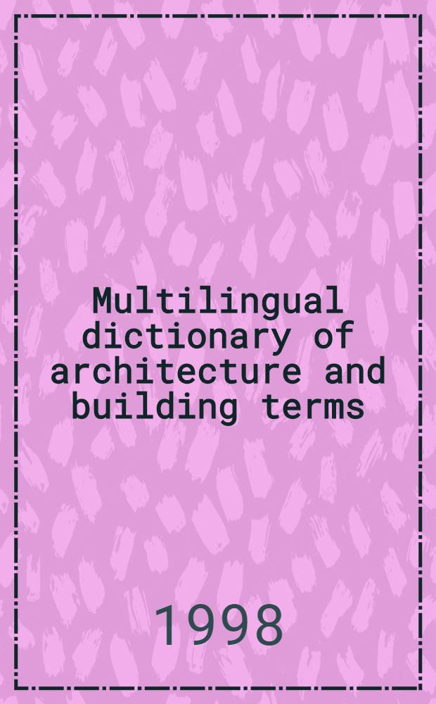 Multilingual dictionary of architecture and building terms