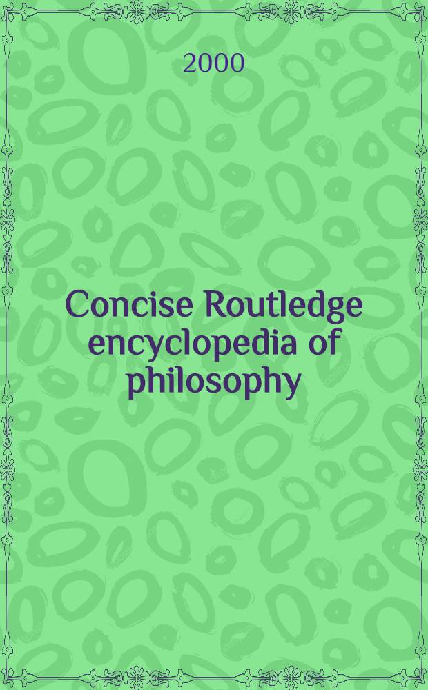 Concise Routledge encyclopedia of philosophy