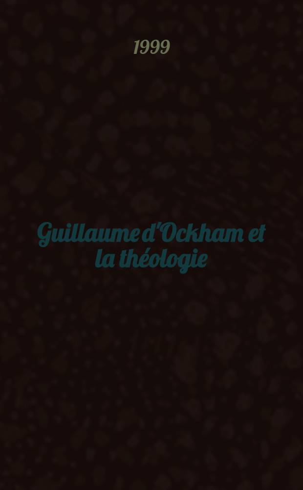 Guillaume d'Ockham et la théologie