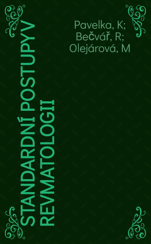 Standardn&iacute; postupy v revmatologii = Стандартная последовательность в ревматологии.