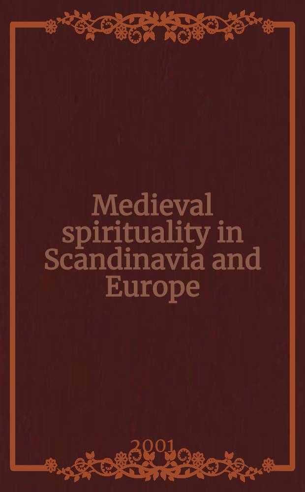 Medieval spirituality in Scandinavia and Europe : A coll. of essays in honour of Tore Nyberg = Средневековая духовность в Скандинавии и Европе.