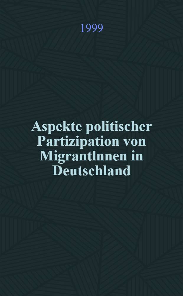 Aspekte politischer Partizipation von Migrantlnnen in Deutschland = Аспекты политического участия женщин-мигрантов в жизни Германии.