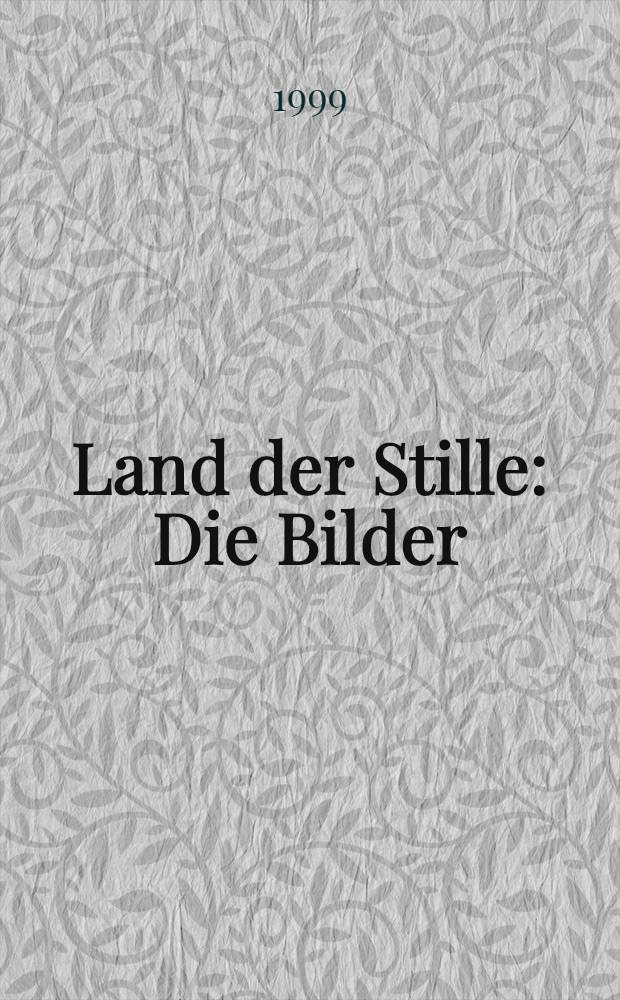 Land der Stille : Die Bilder