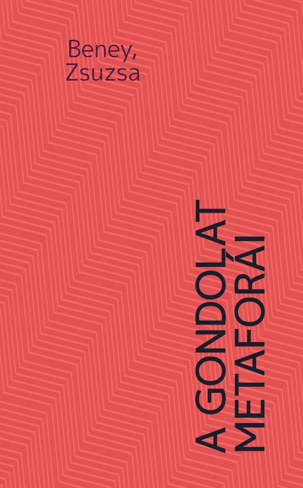 A gondolat metafor&aacute;i : Essz&eacute;k J&oacute;zsef Attila k&ouml;lt&eacute;szet&eacute;ről