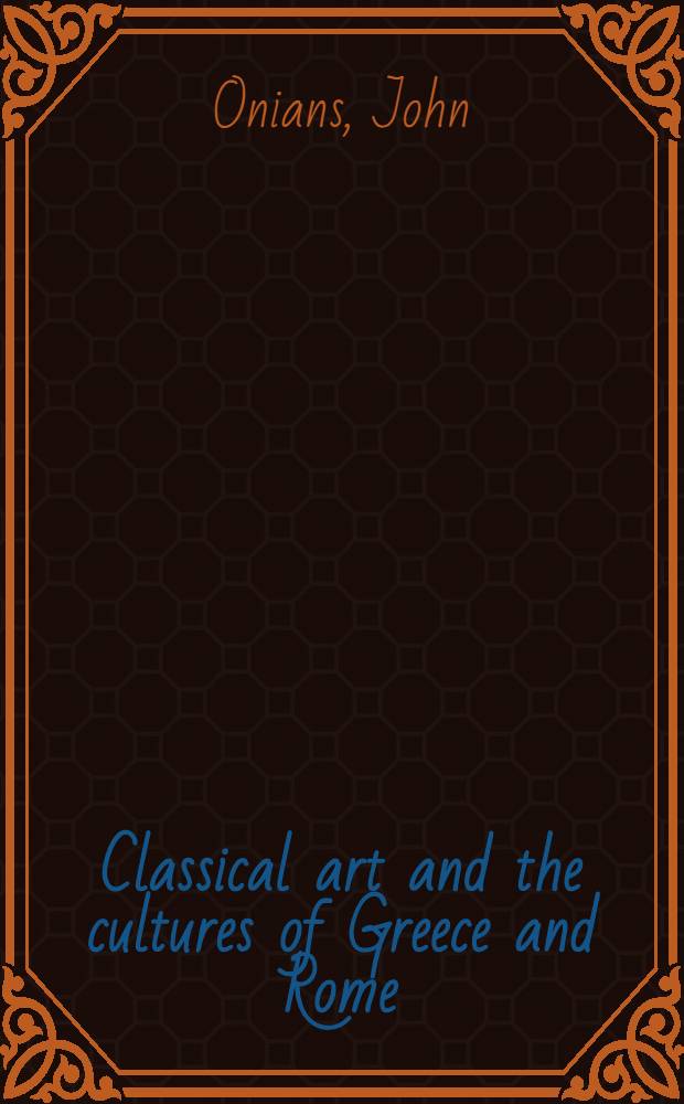 Classical art and the cultures of Greece and Rome