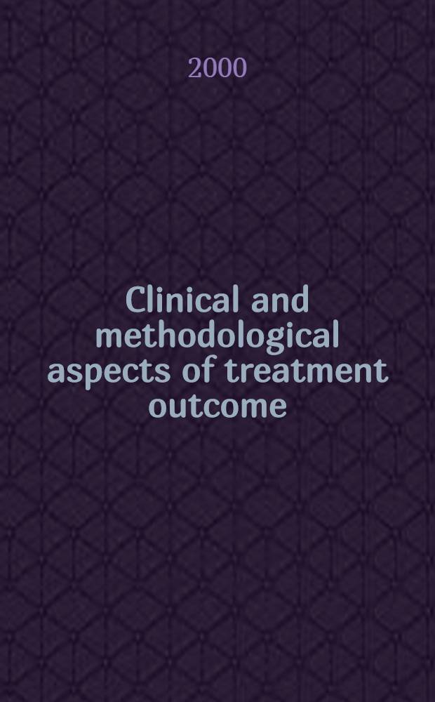 Clinical and methodological aspects of treatment outcome = JAERI ежегодный отчет.