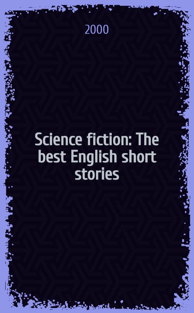 Science fiction : The best English short stories