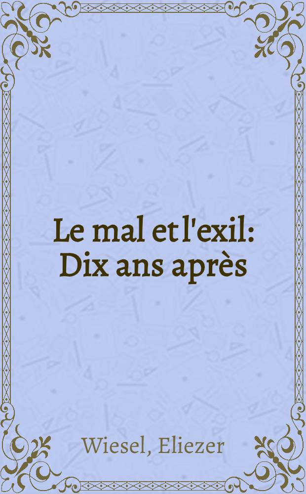 Le mal et l'exil : Dix ans apr&egrave;s