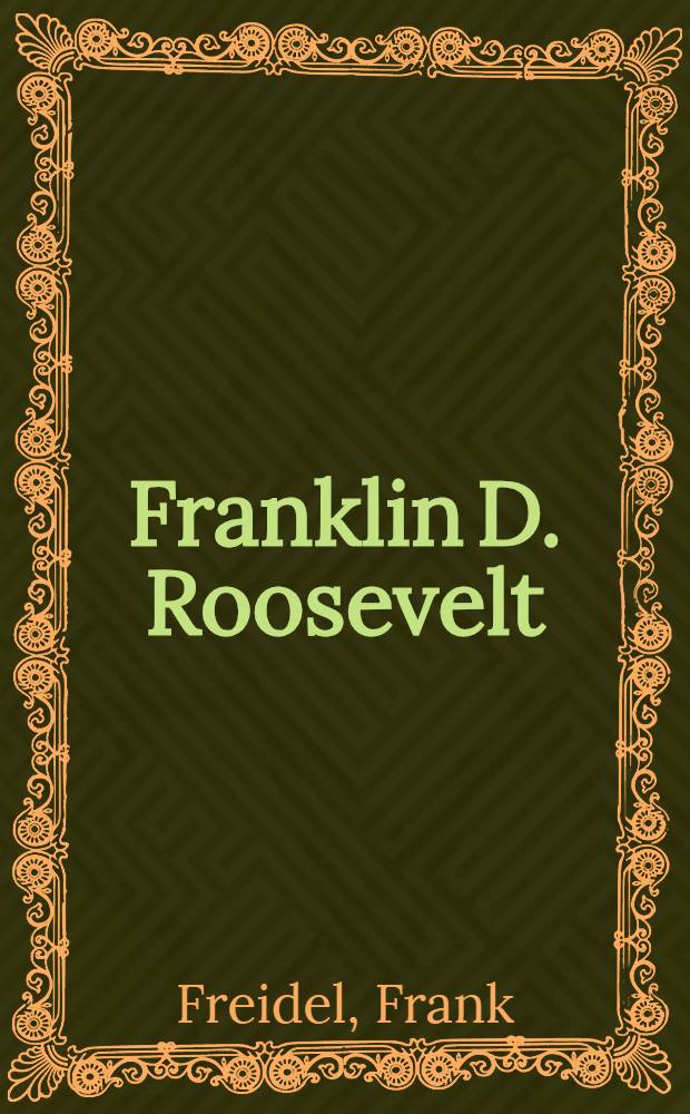 Franklin D. Roosevelt : A rendezvous with destiny