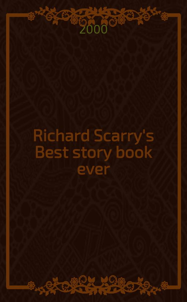 Richard Scarry's Best story book ever : Wonderful stories for girls a. boys